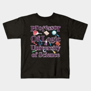 Professor Of Logic University of Science Kids T-Shirt